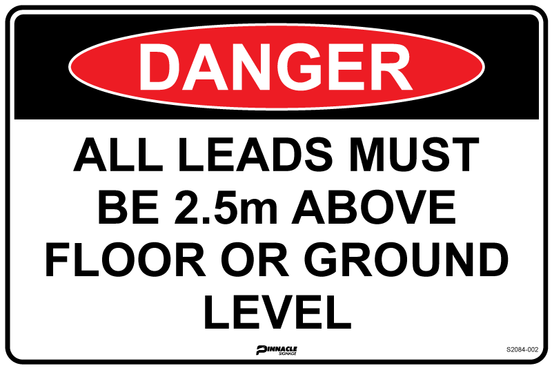 Danger All Leads Must Be 2.5m Above Floor Or Ground Level