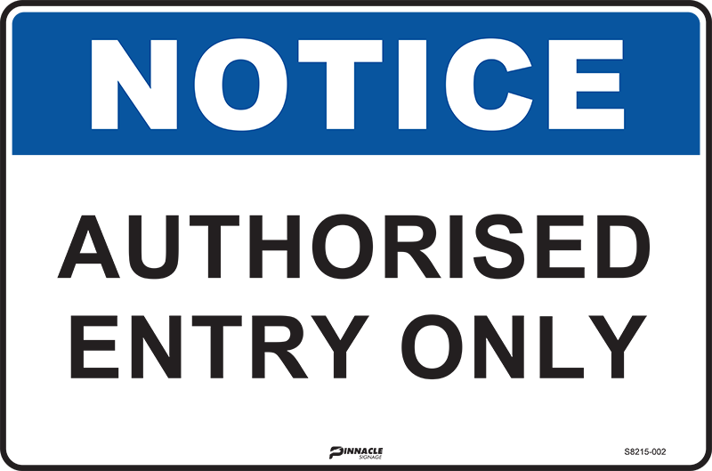 Notice Authorised Entry Only