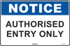 Notice Authorised Entry Only