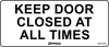 Keep Door Closed At All Times