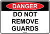 Danger Do Not Remove Guards