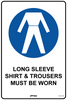 Long Sleeve Shirt & Trousers Must Be Worn