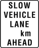 Slow Vehicle Lane __km Ahead
