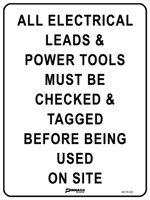 All Electric Leads and Power Tools Must be Checked and Tagged Before Being