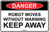 Danger Robot Moves Without Warning - Keep Away