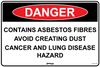 Danger Contains Asbestos Fibres Avoid Creating Dust...