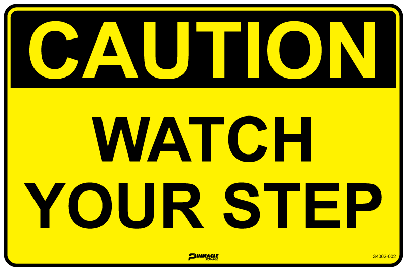 Caution Watch Your Step