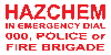 Hazchem In Emergency Dial 000, Police or Fire Brigade
