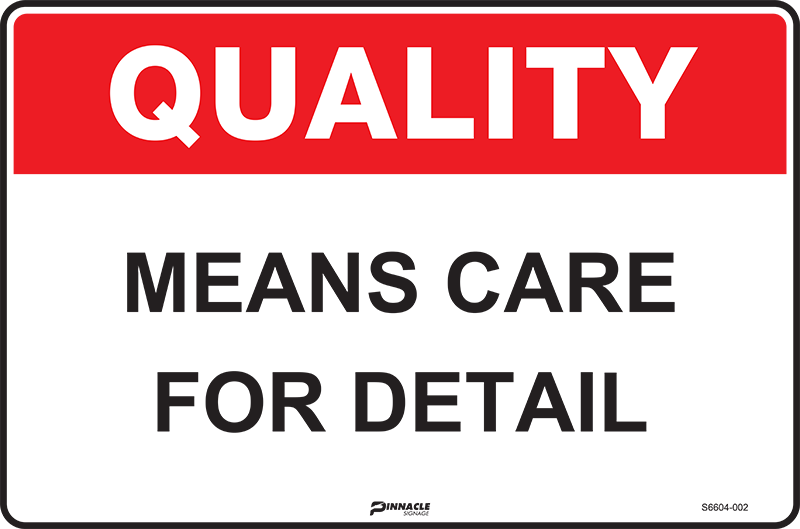 Quality Means Care For Detail