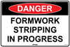 Danger Formwork Stripping In Progress