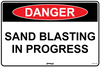 Danger Sand Blasting In Progress