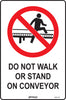Do Not Walk Or Stand On Conveyor