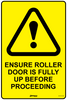 Ensure Roller Door Is Fully Up Before Proceeding