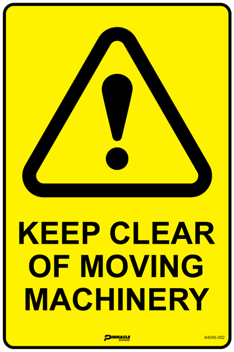 Keep Clear of Moving Machinery