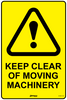 Keep Clear of Moving Machinery
