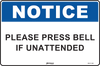 Notice Please Press Bell If Unattended