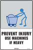 Prevent Injury Use Machines If Heavy