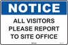 Notice All Visitors Please Report To Site Office