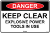 Danger Keep Clear Explosive Power Tools In Use