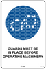 Guards Must Be In Place Before Operating Machinery