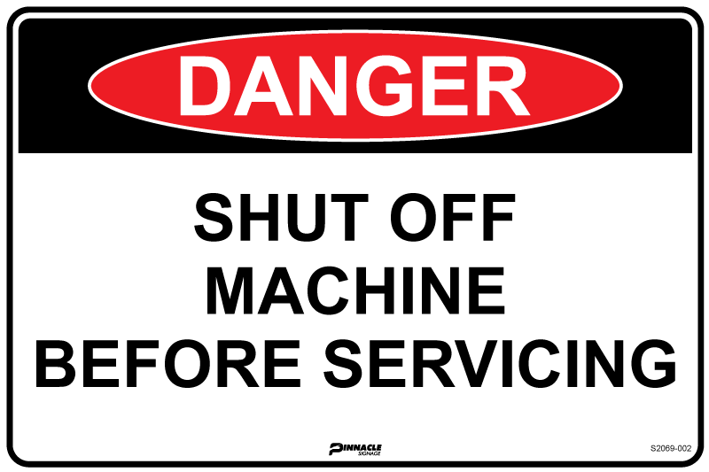 Danger Shut Off Machine Before Servicing — Pinnacle Signage