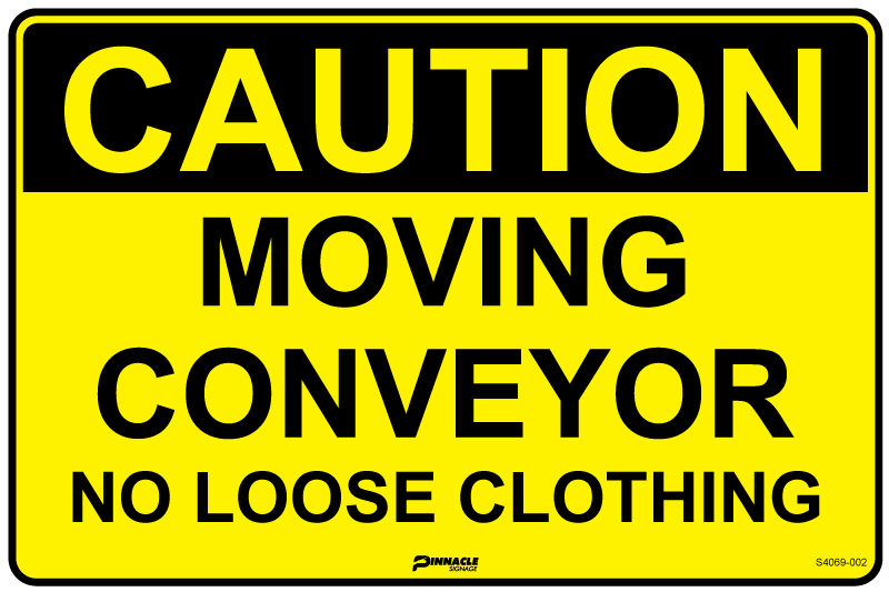 Caution Moving Conveyor No Loose Clothing