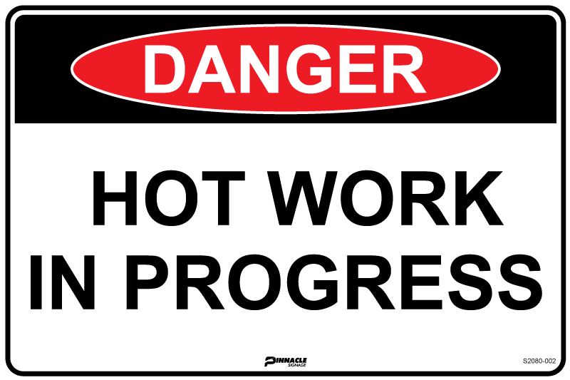 Danger Hot Work In Progress — Pinnacle Signage