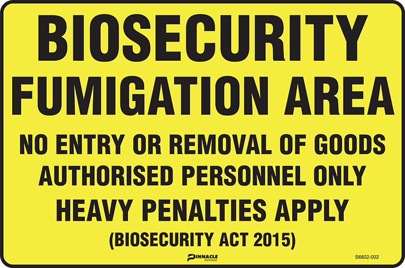 Biosecurity Fumigation Area No Entry Or Removal Of Goods... — Pinnacle ...