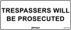 Trespassers Will Be Prosecuted
