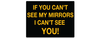 If You Can't See My Mirrors, I Can't See You, 240 x 180mm Adhesive