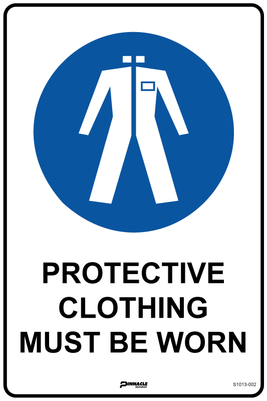 Protective Clothing Must Be Worn — Pinnacle Signage