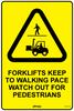 Forklifts Keep To Walking Pace, Watch Out For Pedestrians