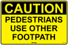 Caution Pedestrians Use Other Footpath