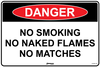 Danger No Smoking No Naked Flames No Matches