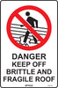 Danger Keep Off Brittle And Fragile Roof