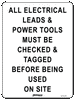 All Electric Leads and Power Tools Must be Checked and Tagged Before Being